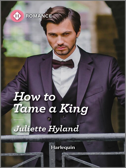 Title details for How to Tame a King by Juliette Hyland - Available